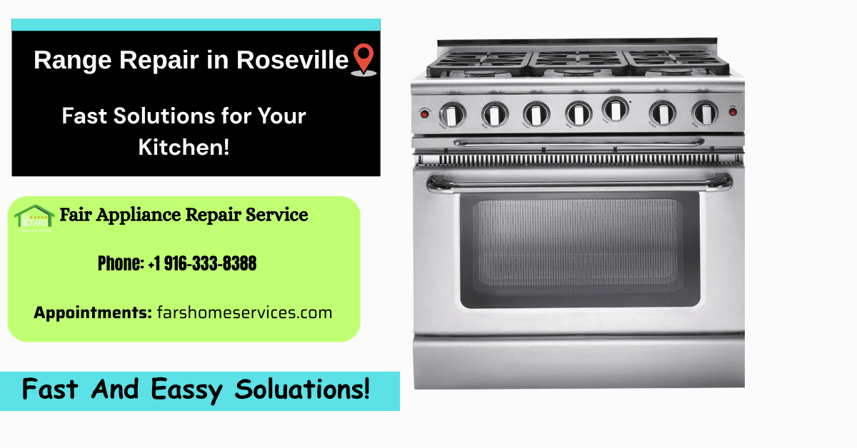 Same-Day Range Repair in Roseville: Fast Solutions for Your Kitchen