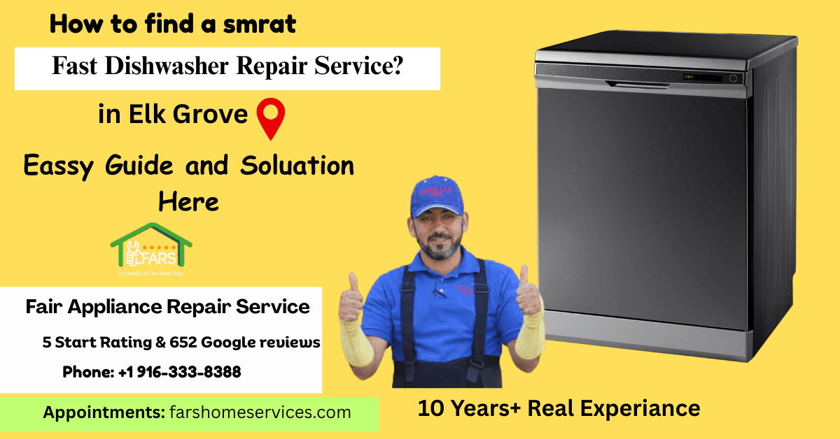 Fast Dishwasher Repair in Elk Grove: Get Your Kitchen Running Smoothly